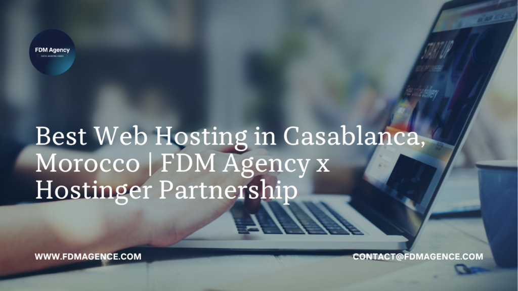 Best Web Hosting in Casablanca, Morocco | FDM Agency x Hostinger Partnership