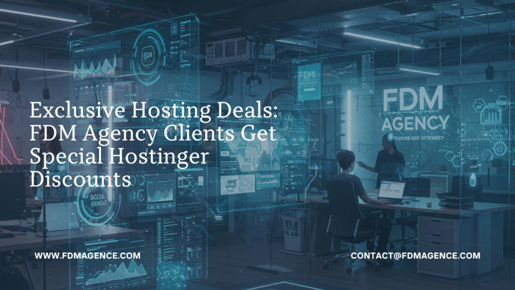 Exclusive Hosting Deals: FDM Agency Clients Get Special Hostinger Discounts