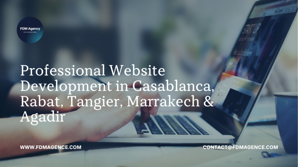 Professional Website Development in Casablanca, Rabat, Tangier, Marrakech & Agadir
