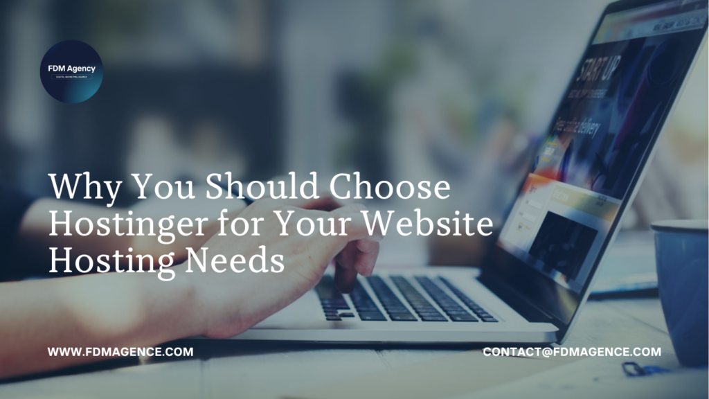 Why You Should Choose Hostinger for Your Website Hosting Needs